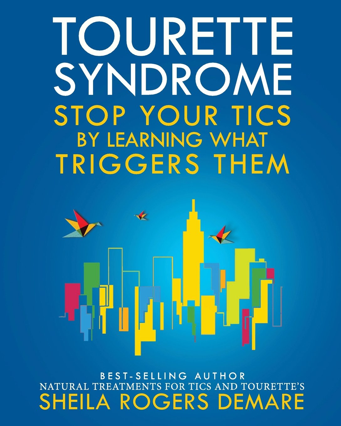 Tourette Syndrome: Stop Your Tics by Learning What Triggers Them — used book cover