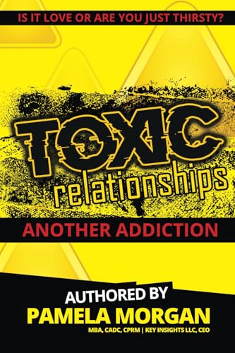 Toxic Relationships: Another Addiction: Is It Love or Are You Just Thirsty? — used book cover