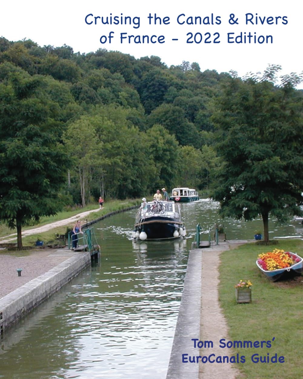 Cruising the Canals &amp; Rivers of France: A guide to all canals and navigable rivers in France.