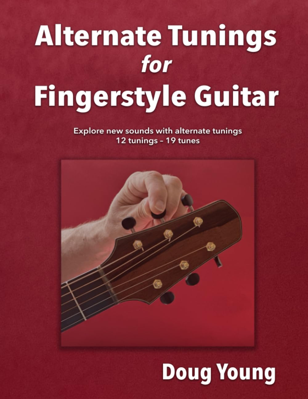 Alternate Tunings for Fingerstyle Guitar
