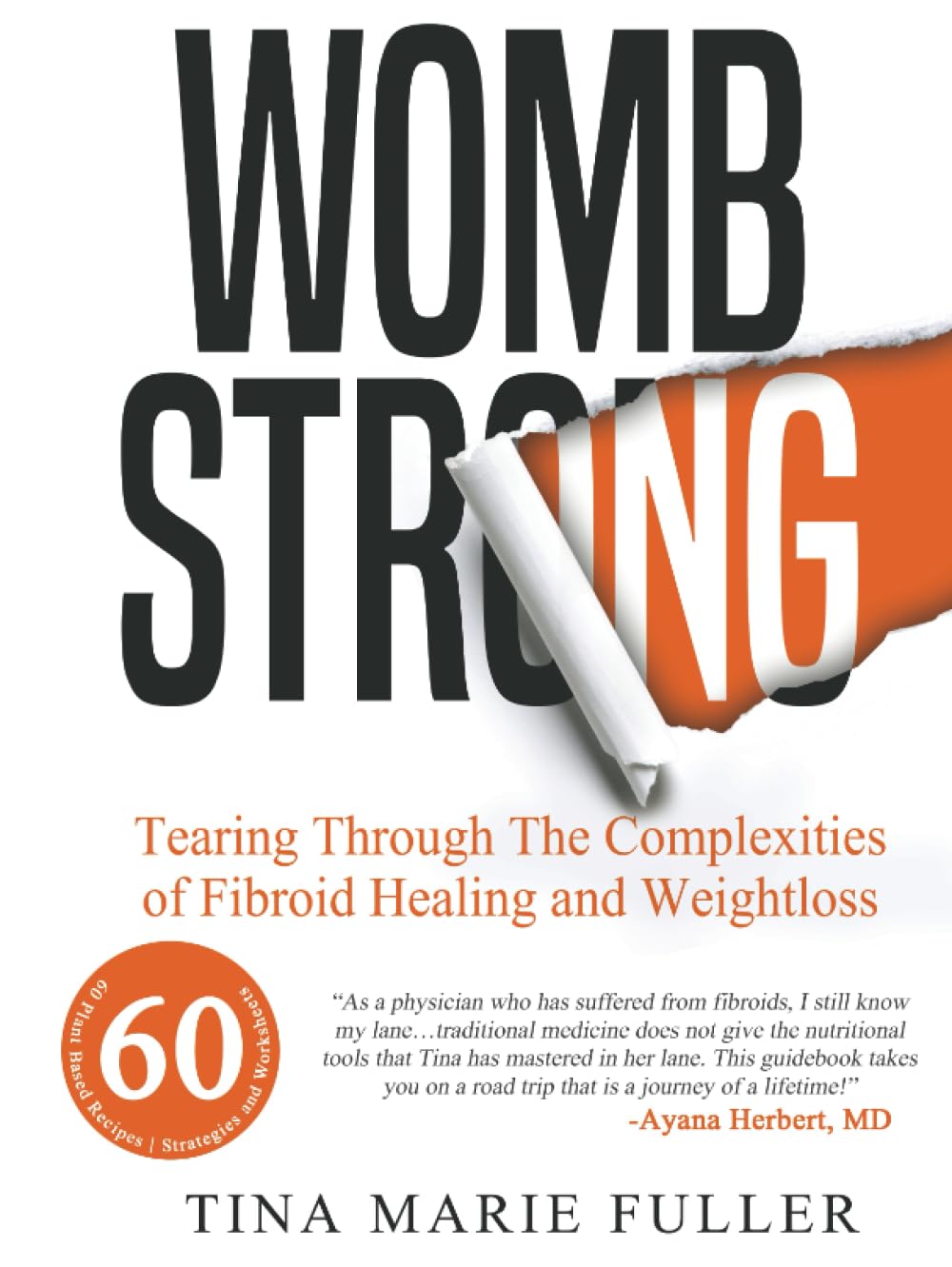 Wombstrong: Tearing Through the Complexities of Fibroid Healing and Weight Loss