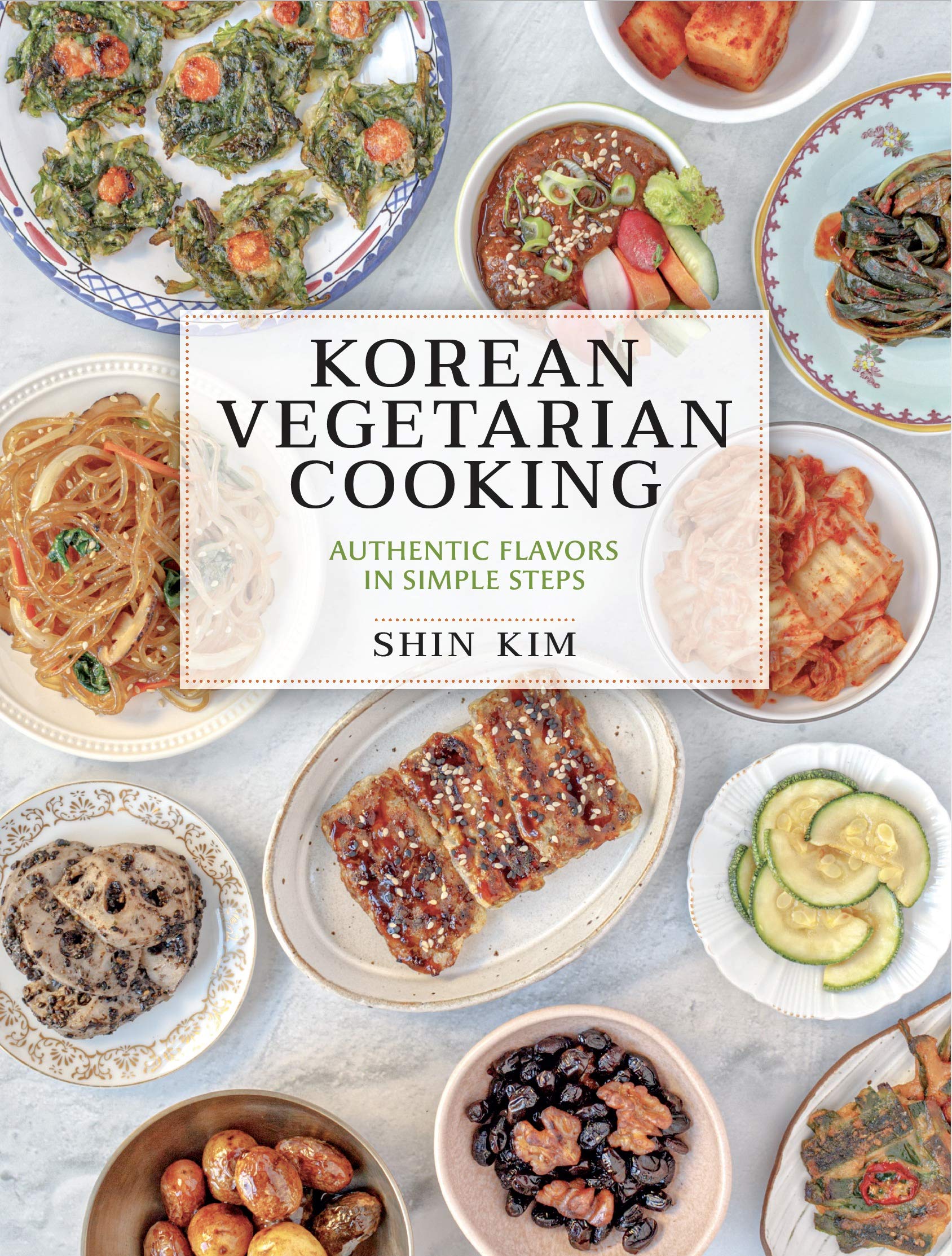 Korean Vegetarian Cooking: Authentic Flavors in Simple Steps