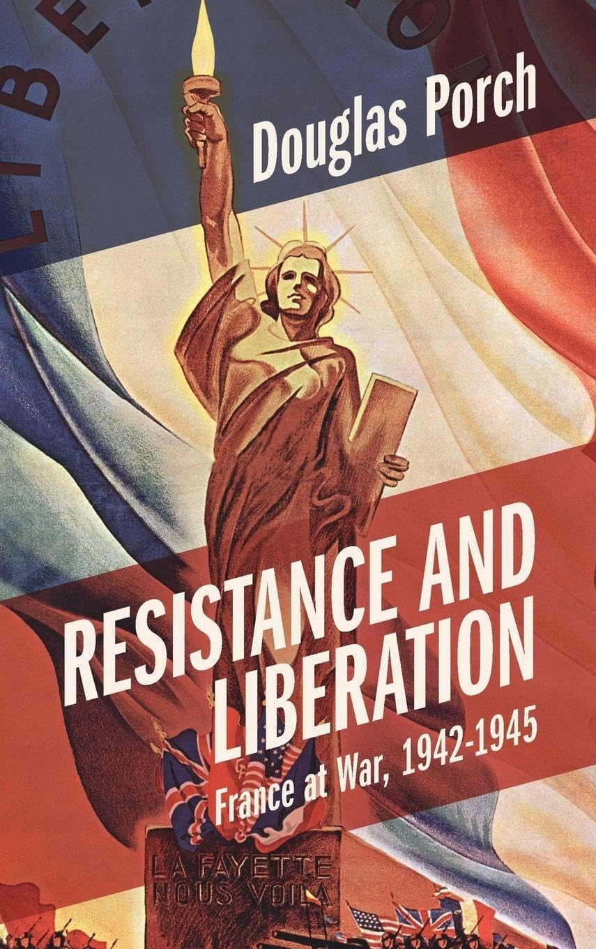 Resistance and Liberation: France at War, 1942-1945 (Armies of the Second World War)