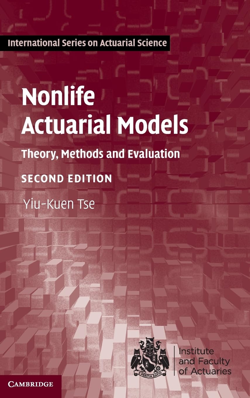 Nonlife Actuarial Models: Theory, Methods and Evaluation (International Series on Actuarial Science)