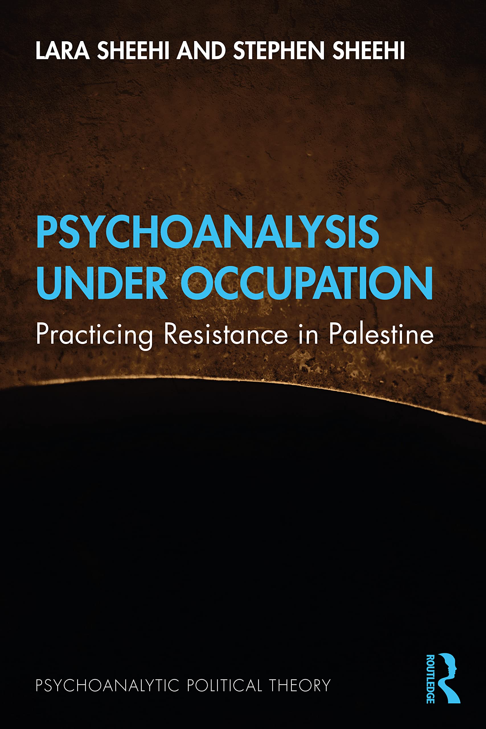 Psychoanalysis Under Occupation (Psychoanalytic Political Theory)