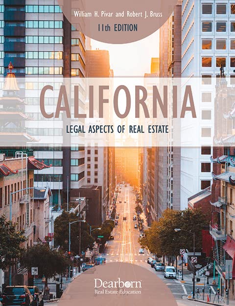 California Legal Aspects of Real Estate, 11 Edition: An essential guide to CA Real Estate Laws, includes Unit Quizzes &amp; over 200 Case Studies with real life scenarios (Dearborn Real Estate Education)