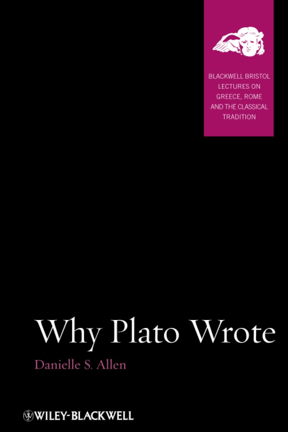 Why Plato Wrote (Blackwell-Bristol Lectures on Greece, Rome and the Classical Tradition)