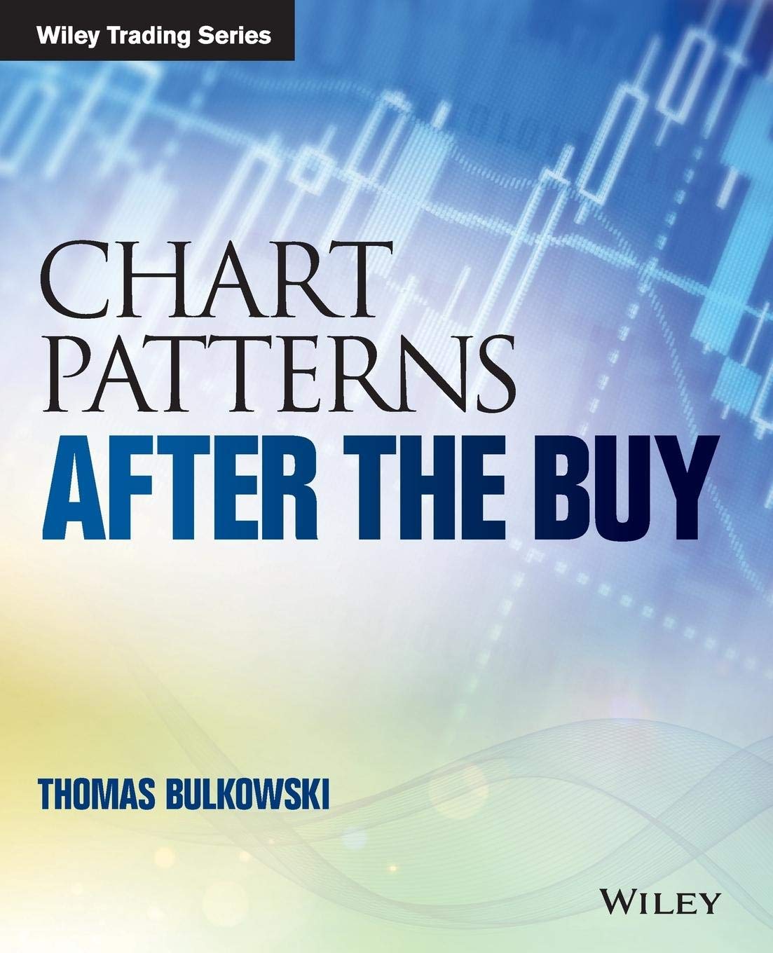 Chart Patterns: After the Buy (Wiley Trading)
