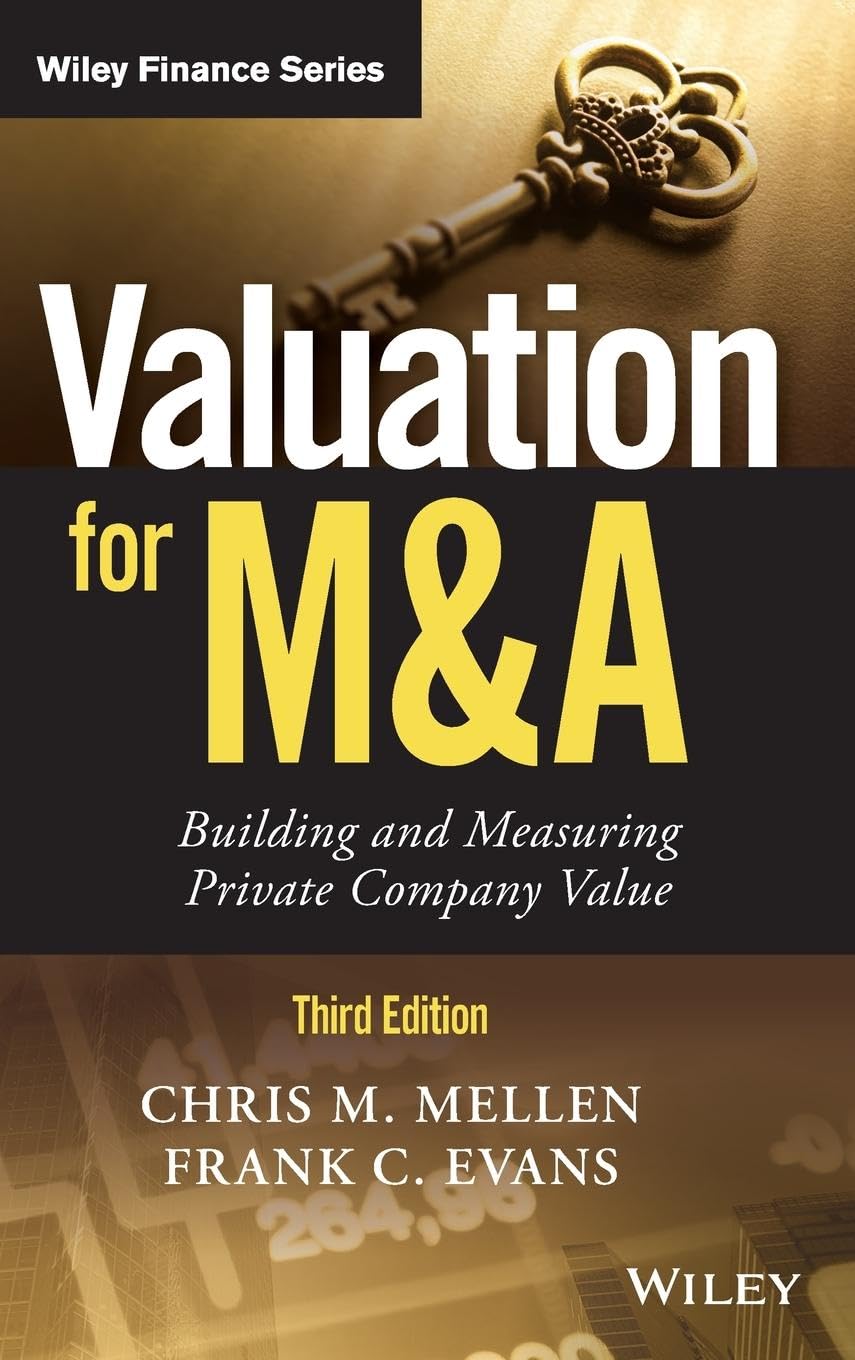 Valuation for M&amp;A: Building and Measuring Private Company Value (Wiley Finance)