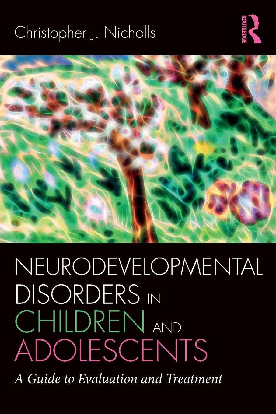 Neurodevelopmental Disorders in Children and Adolescents (Clinical Topics in Psychology and Psychiatry)