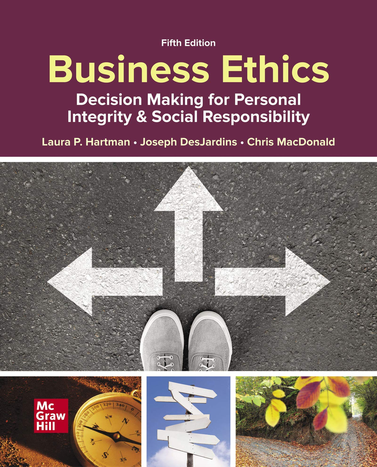 Business Ethics: Decision Making for Personal Integrity &amp; Social Responsibility