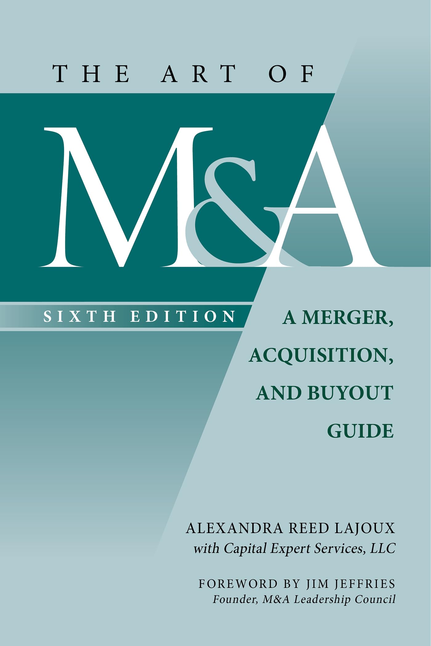 The Art of M&amp;A, Sixth Edition: A Merger, Acquisition, and Buyout Guide