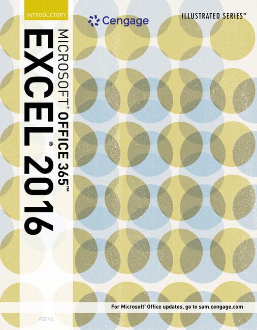 Illustrated Microsoft Office 365 &amp; Excel 2016: Introductory