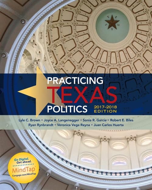 Practicing Texas Politics, 2017-2018 Edition (Texas: It&