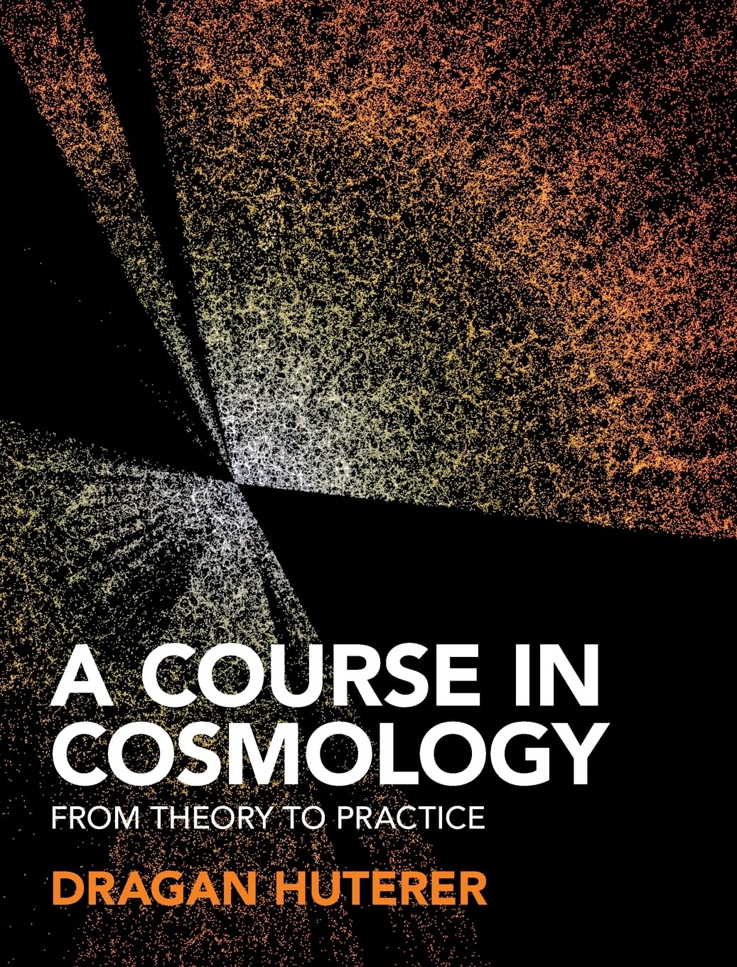 A Course in Cosmology: From Theory to Practice