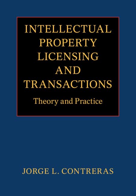 Intellectual Property Licensing and Transactions: Theory and Practice