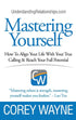 Mastering Yourself, How To Align Your Life With Your True Calling & Reach Your Full Potential — used book cover