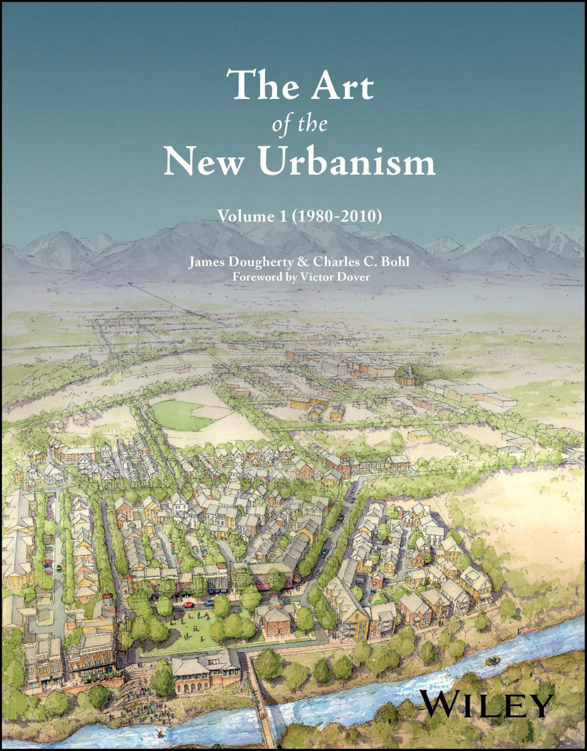 The Art of the New Urbanism, Volume 1: (1980 - 2010)