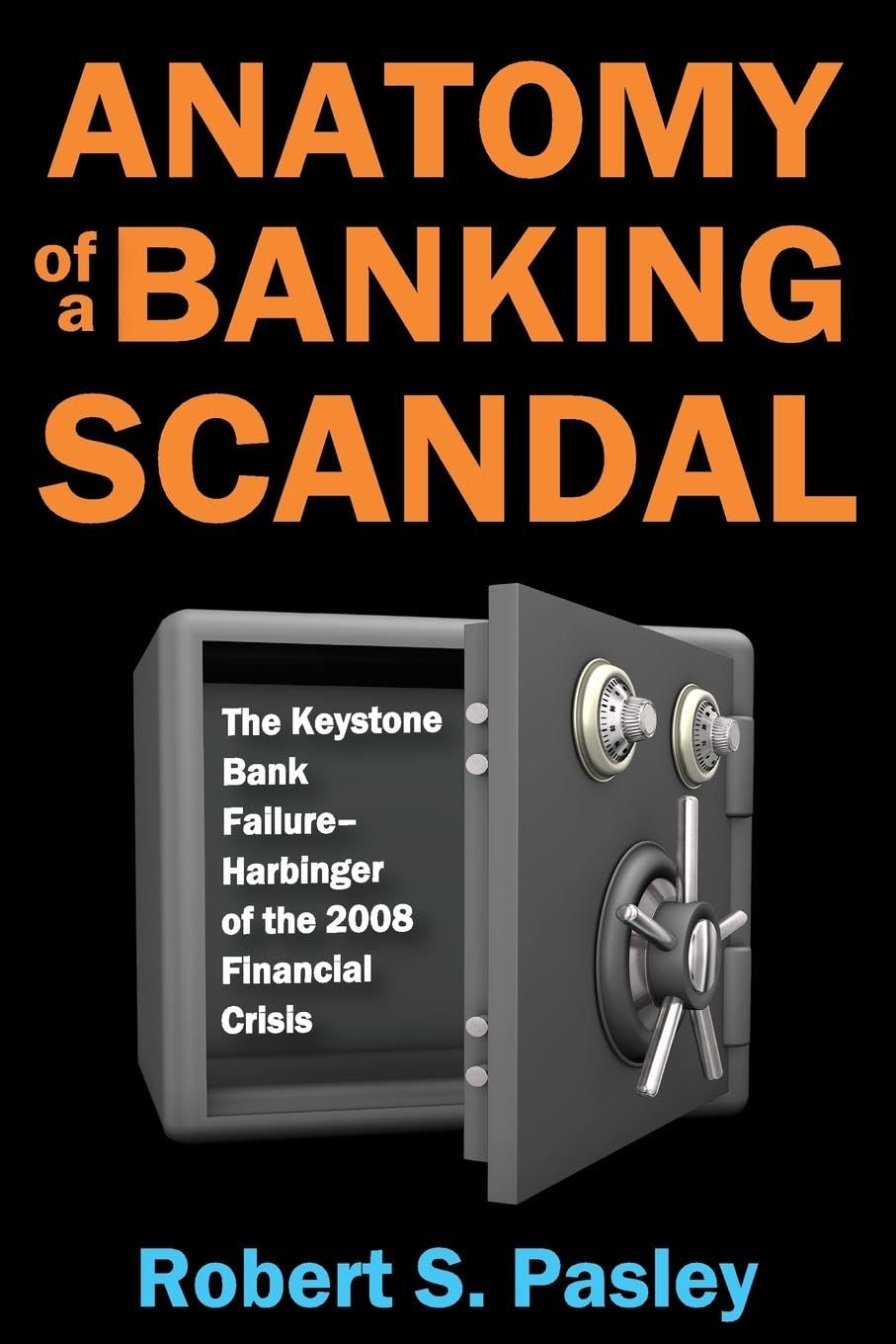 Anatomy of a Banking Scandal: The Keystone Bank Failure-Harbinger of the 2008 Financial Crisis