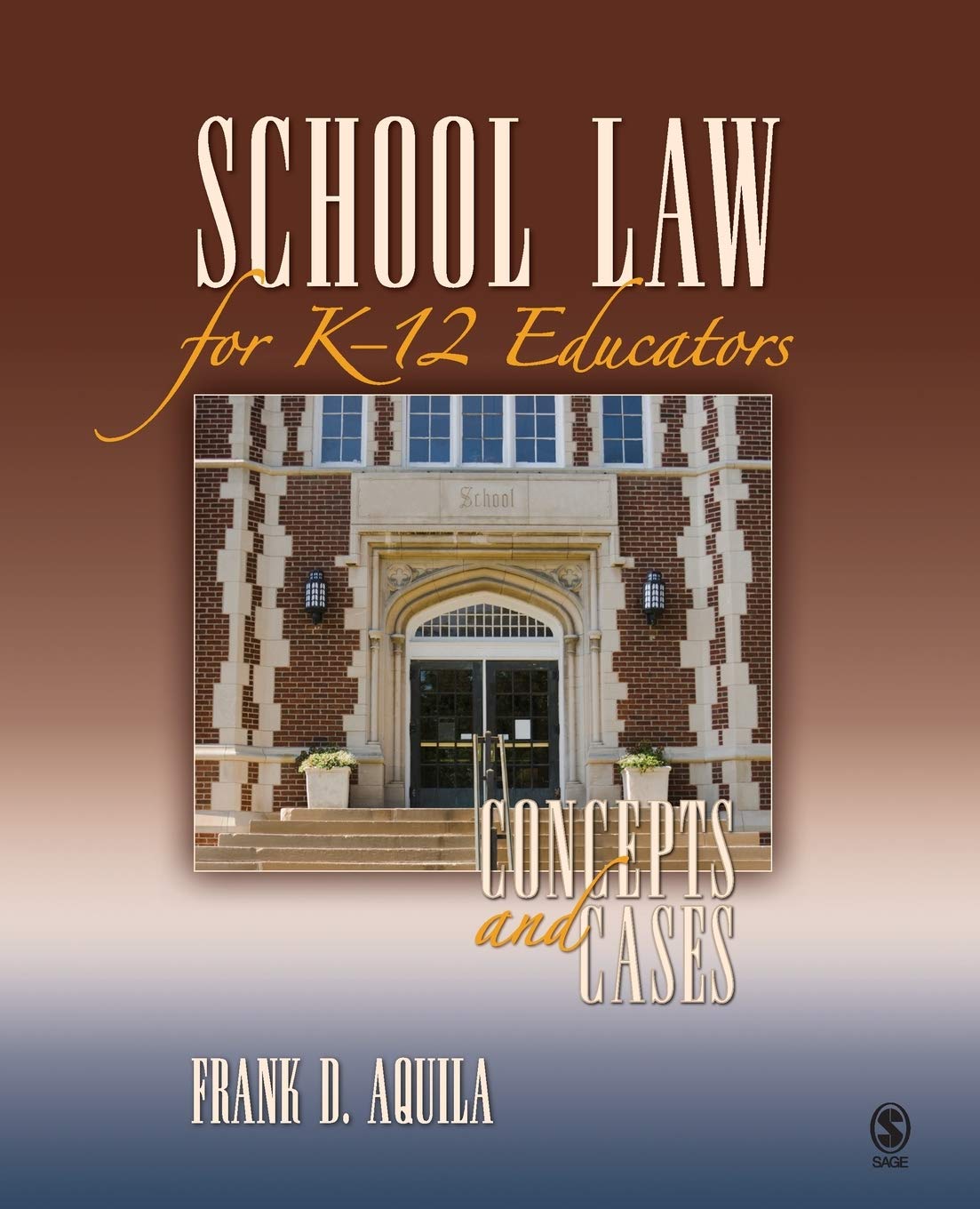 School Law for K-12 Educators: Concepts and Cases