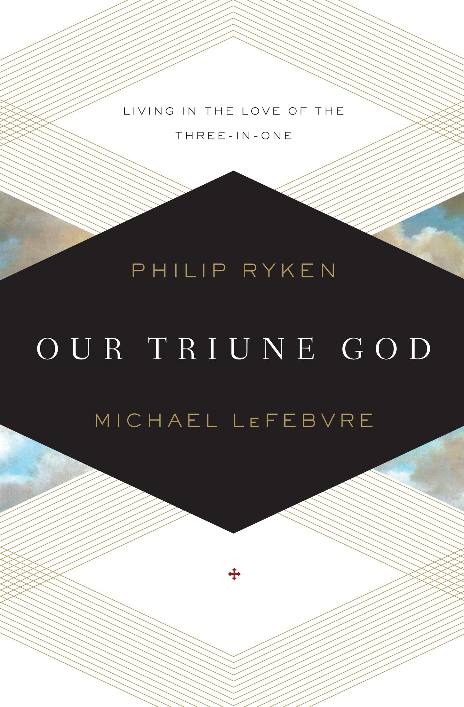 Our Triune God: Living in the Love of the Three-in-One