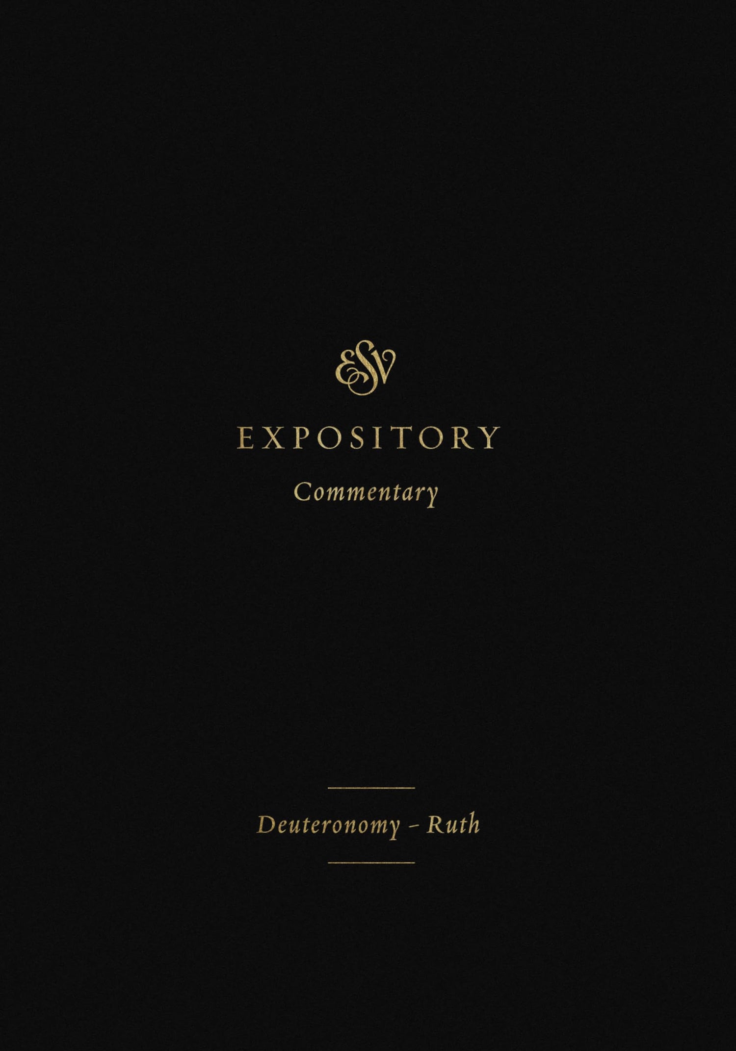 ESV Expository Commentary: Deuteronomy–Ruth (Volume 2)