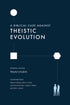 A Biblical Case against Theistic Evolution — used book cover