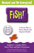 Fish!: A remarkable way to boost morale and improve results [May 08, 2014] Stephen C. Lundin — used book cover