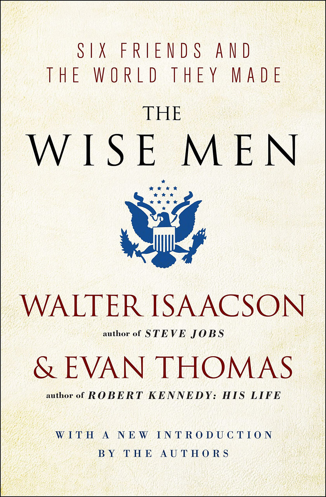 The Wise Men: Six Friends and the World They Made