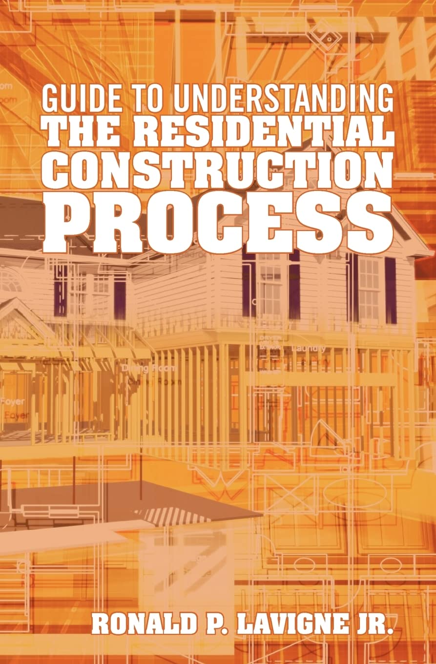 Guide to understanding the residential construction process