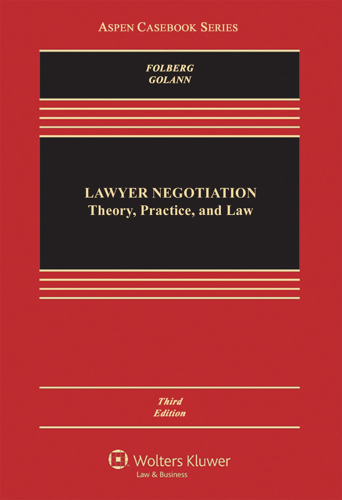 Lawyer Negotiation: Theory, Practice, and Law (Aspen Casebook)