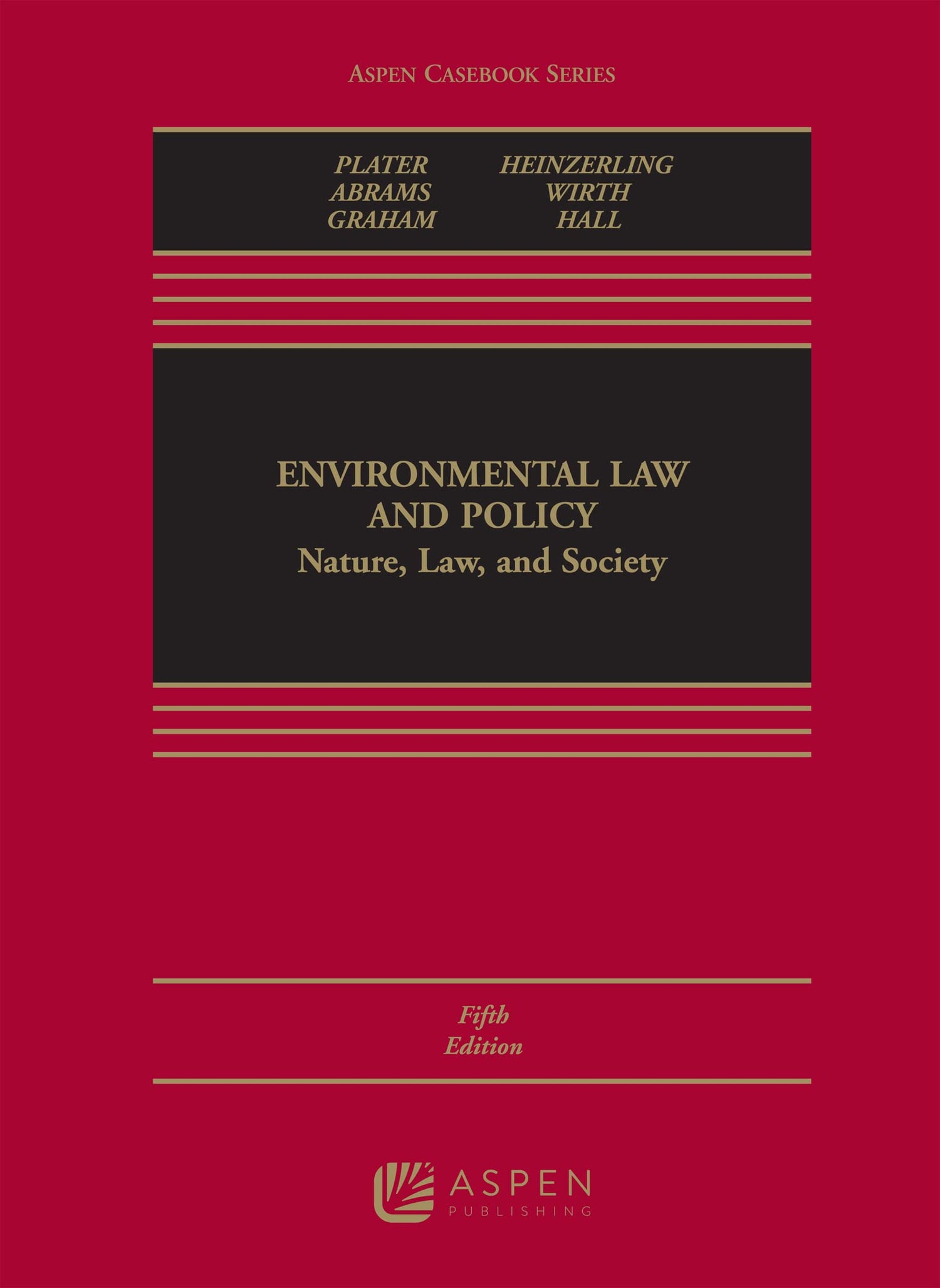 Environment, Law and Policy: Nature, Law, and Society (Aspen Casebook)