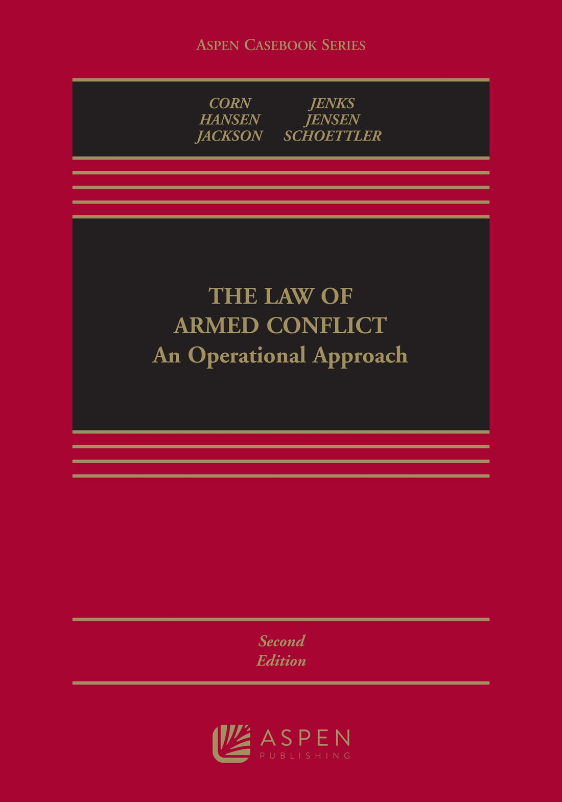 The Law of Armed Conflict: An Operational Approach (Aspen Casebook)