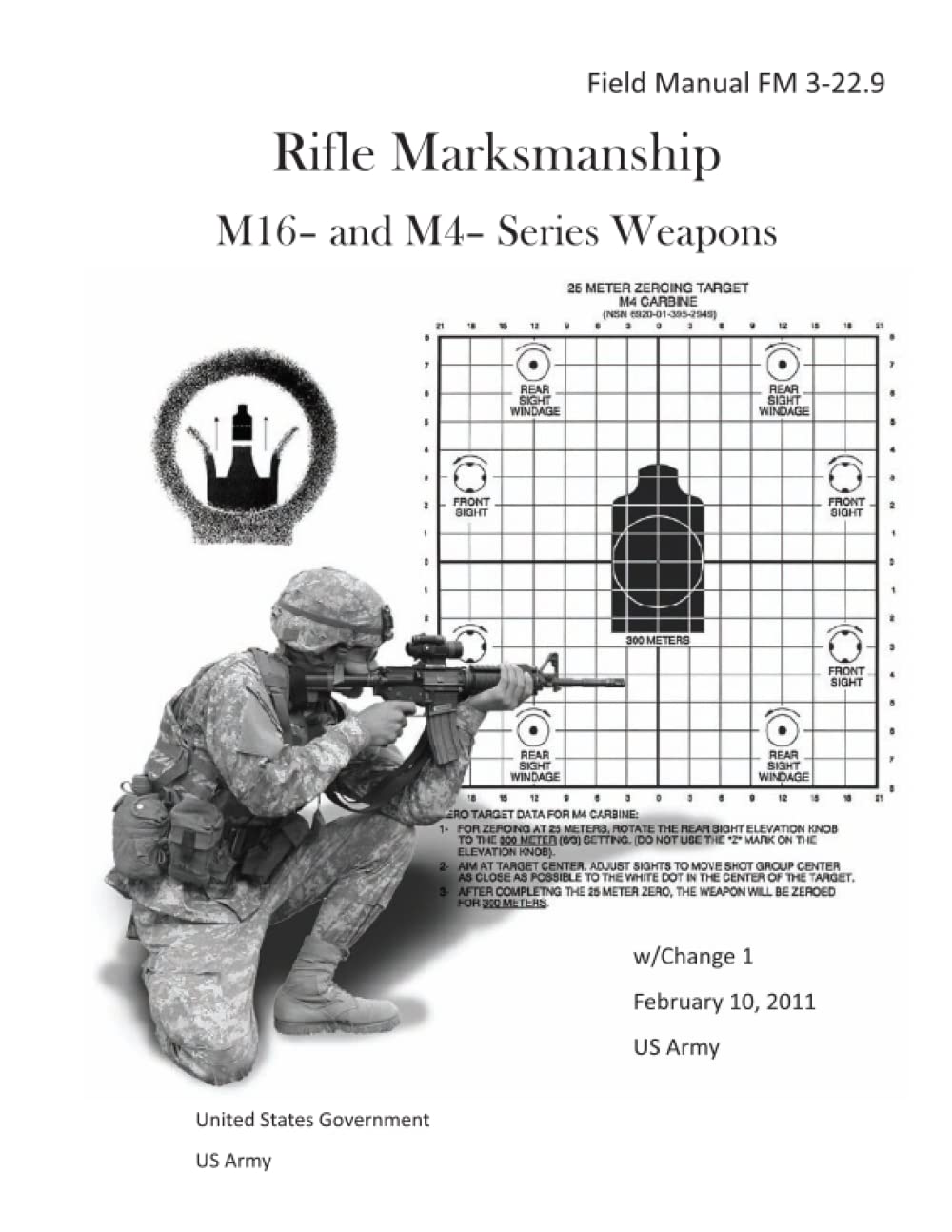 Field Manual FM 3-22.9 Rifle Marksmanship M16- and M4- Series Weapons w/Change 1 February 10, 2011 US Army — used book cover