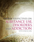 Perspectives on Substance Use, Disorders, and Addiction — used book cover