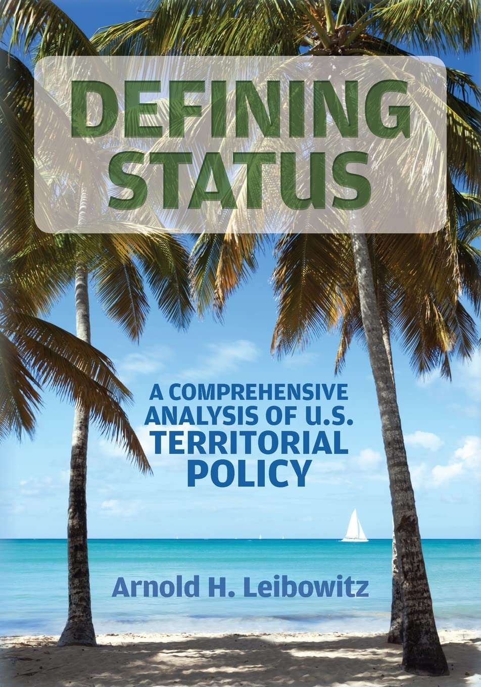 Defining Status: A Comprehensive Analysis Of U.S. Territorial Policy — used book cover
