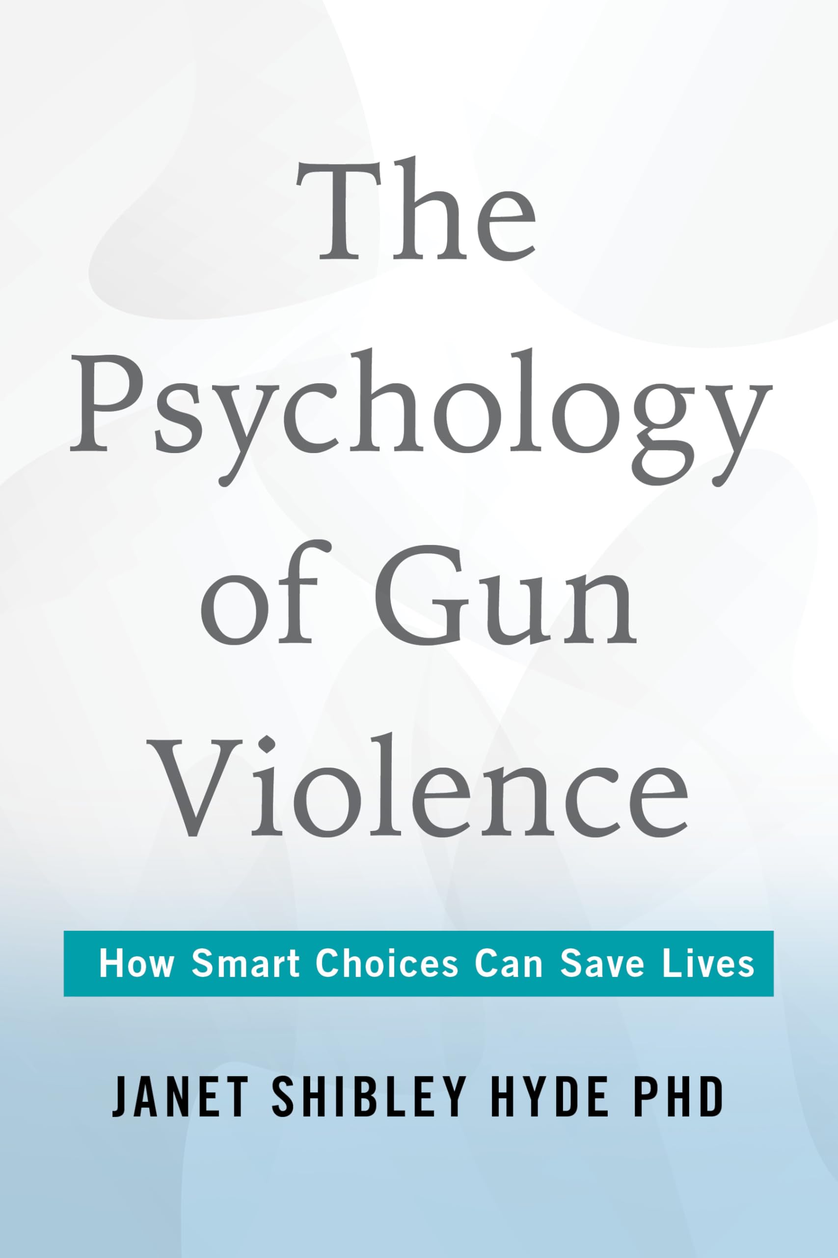Psychology of Gun Violence: How Smart Choices Can Save Lives