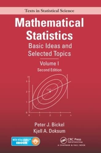 Mathematical Statistics: Basic Ideas and Selected Topics (Chapman &amp; Hall / CRC Texts in Statistical Science)