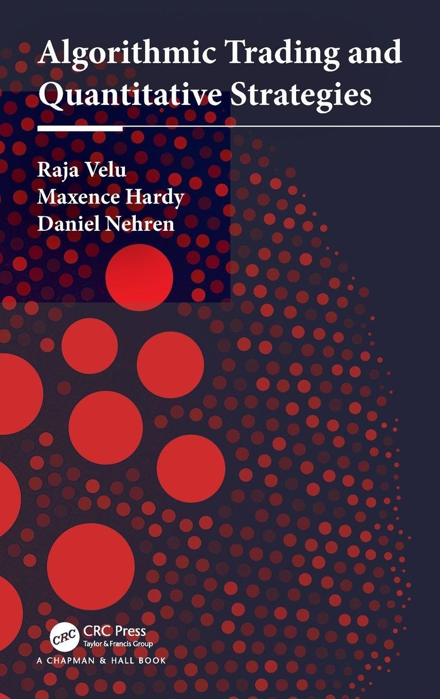 Algorithmic Trading and Quantitative Strategies (Chapman and Hall/CRC Financial Mathematics Series)