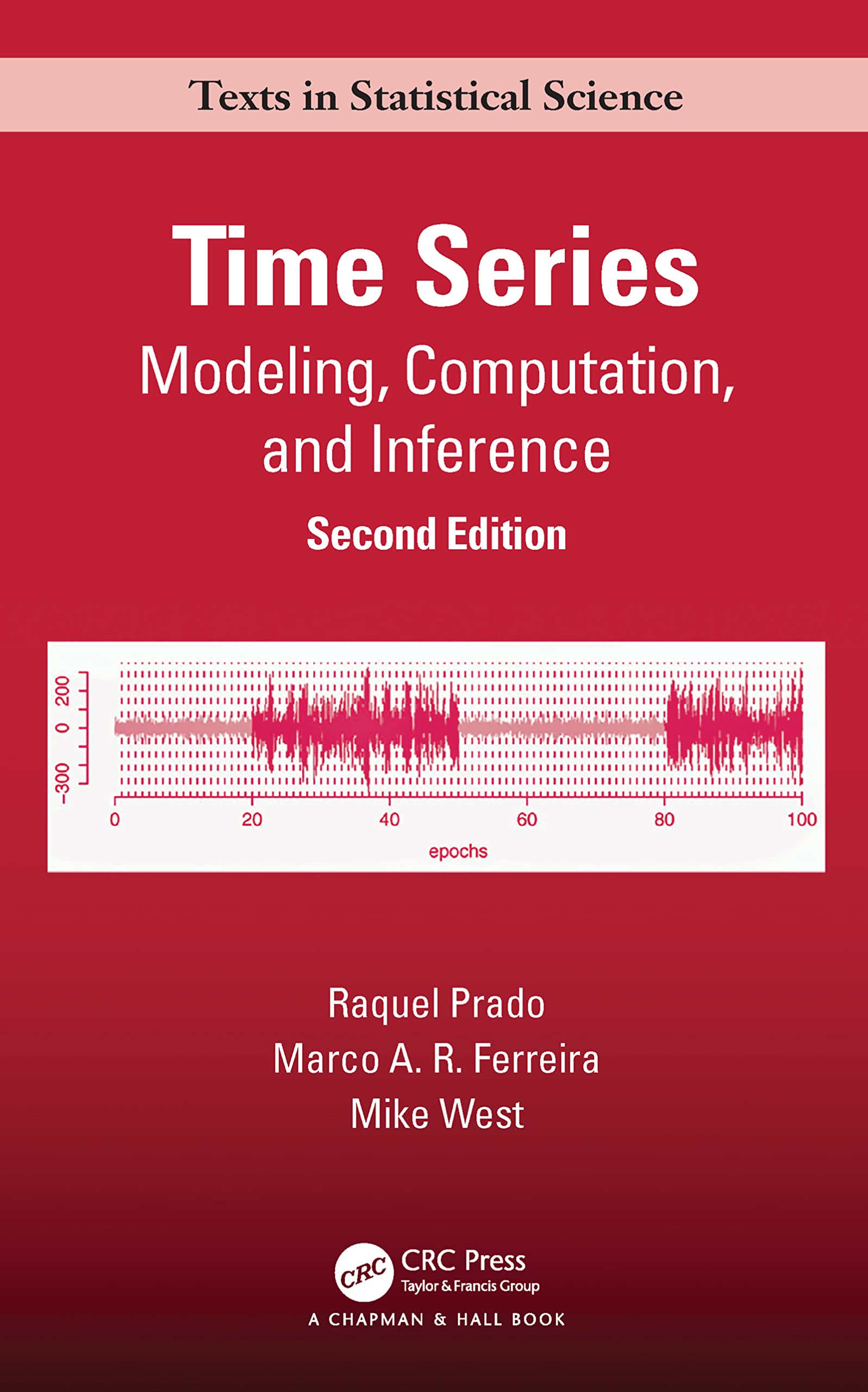 Time Series: Modeling, Computation, and Inference, Second Edition (Chapman &amp; Hall/CRC Texts in Statistical Science)