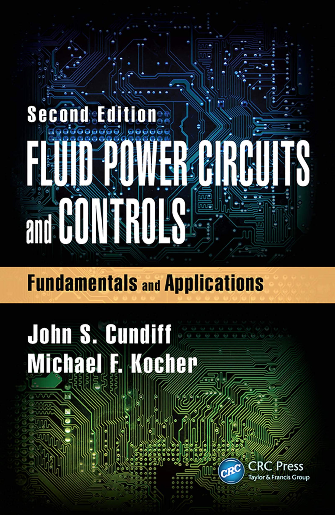 Fluid Power Circuits and Controls: Fundamentals and Applications, Second Edition (Mechanical and Aerospace Engineering Series)