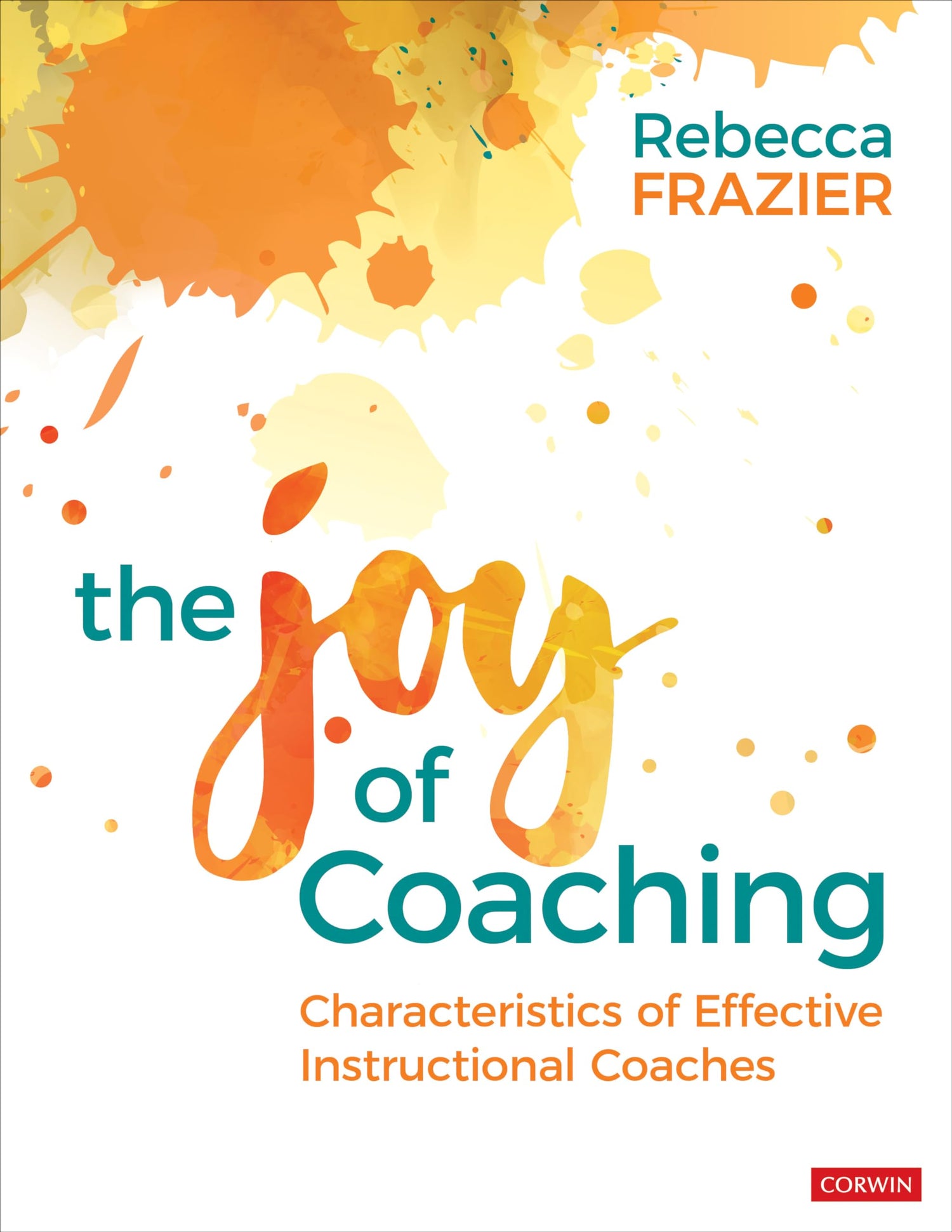 The Joy of Coaching: Characteristics of Effective Instructional Coaches