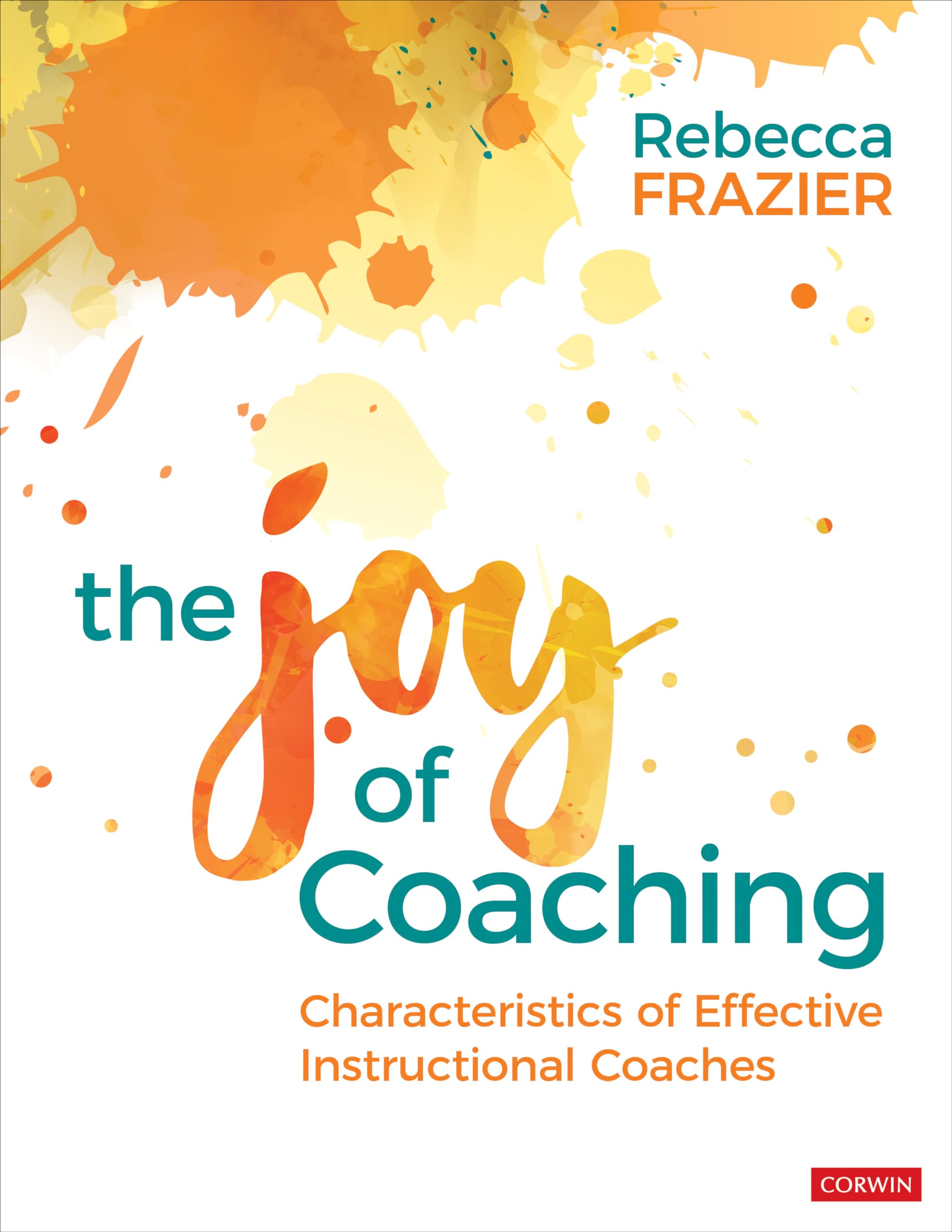 The Joy of Coaching: Characteristics of Effective Instructional Coaches