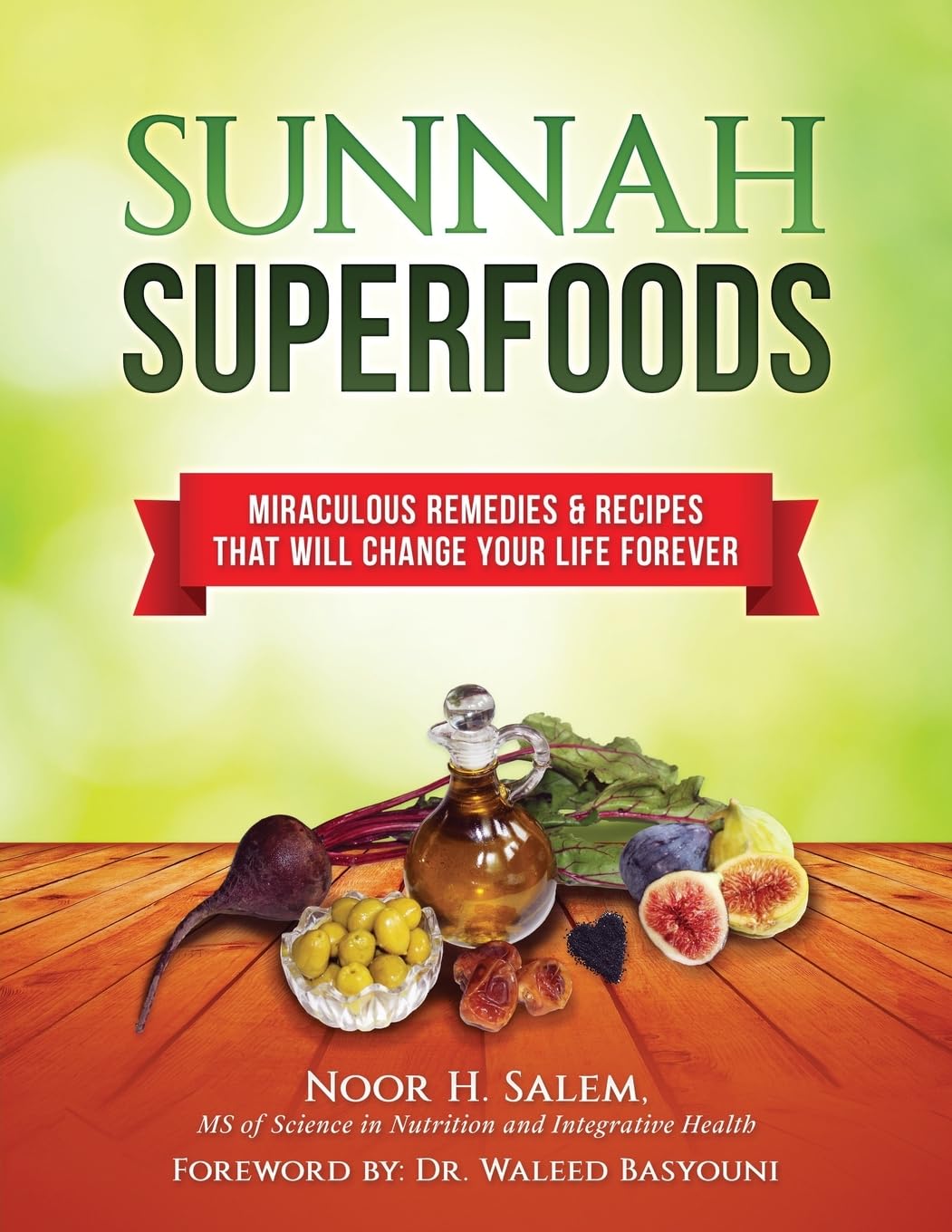 Sunnah Superfood: Miraculous remedies &amp; recipes that will change your life forever!