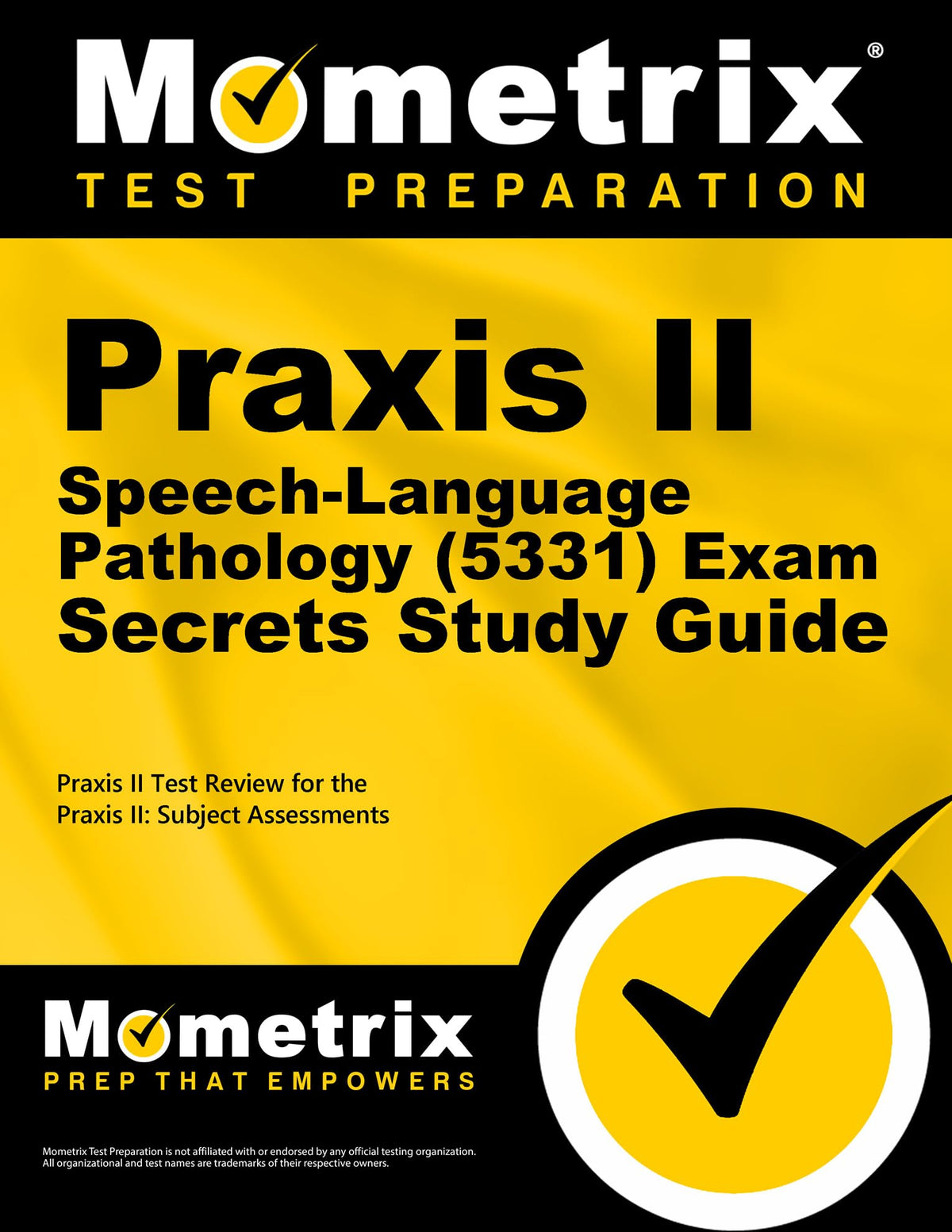 Praxis II Speech-Language Pathology (5331) Exam Secrets Study Guide: Praxis II Test Review for the Praxis II: Subject Assessments (Mometrix Test Preparation, 5331)