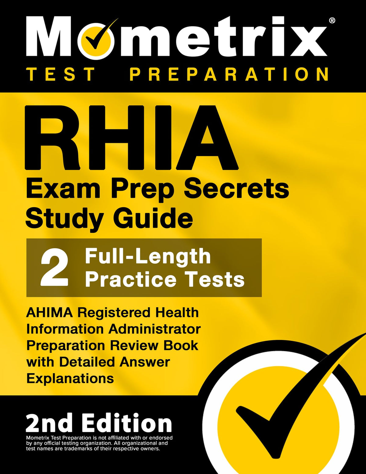 RHIA Exam Prep Secrets Study Guide: AHIMA Registered Health Information Administrator Preparation Review Book, Full-Length Practice Test, Detailed Answer Explanations: [2nd Edition]