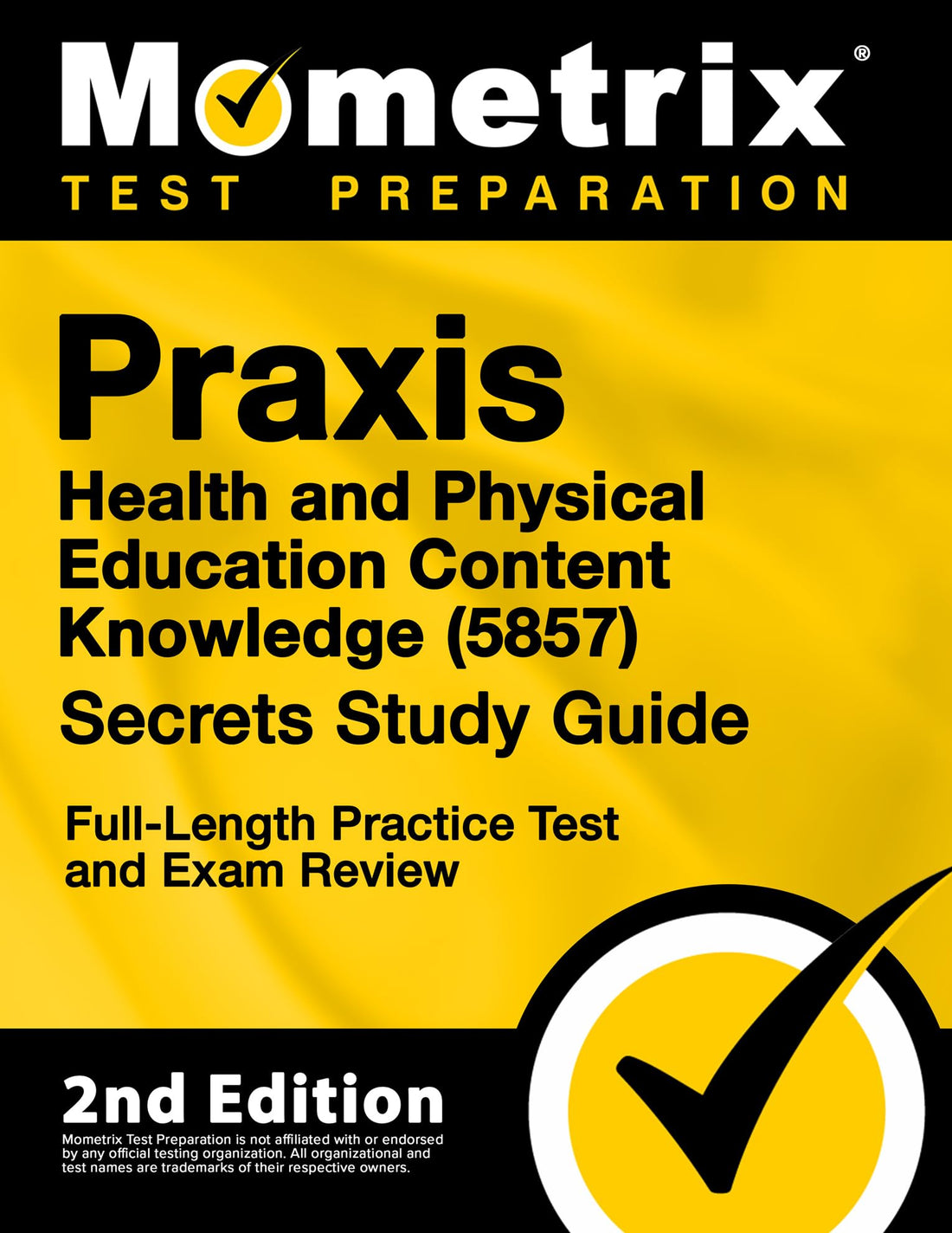 Praxis Health and Physical Education Content Knowledge 5857 Secrets Study Guide - Full-Length Practice Test and Exam Review (Mometrix Test Preparation)