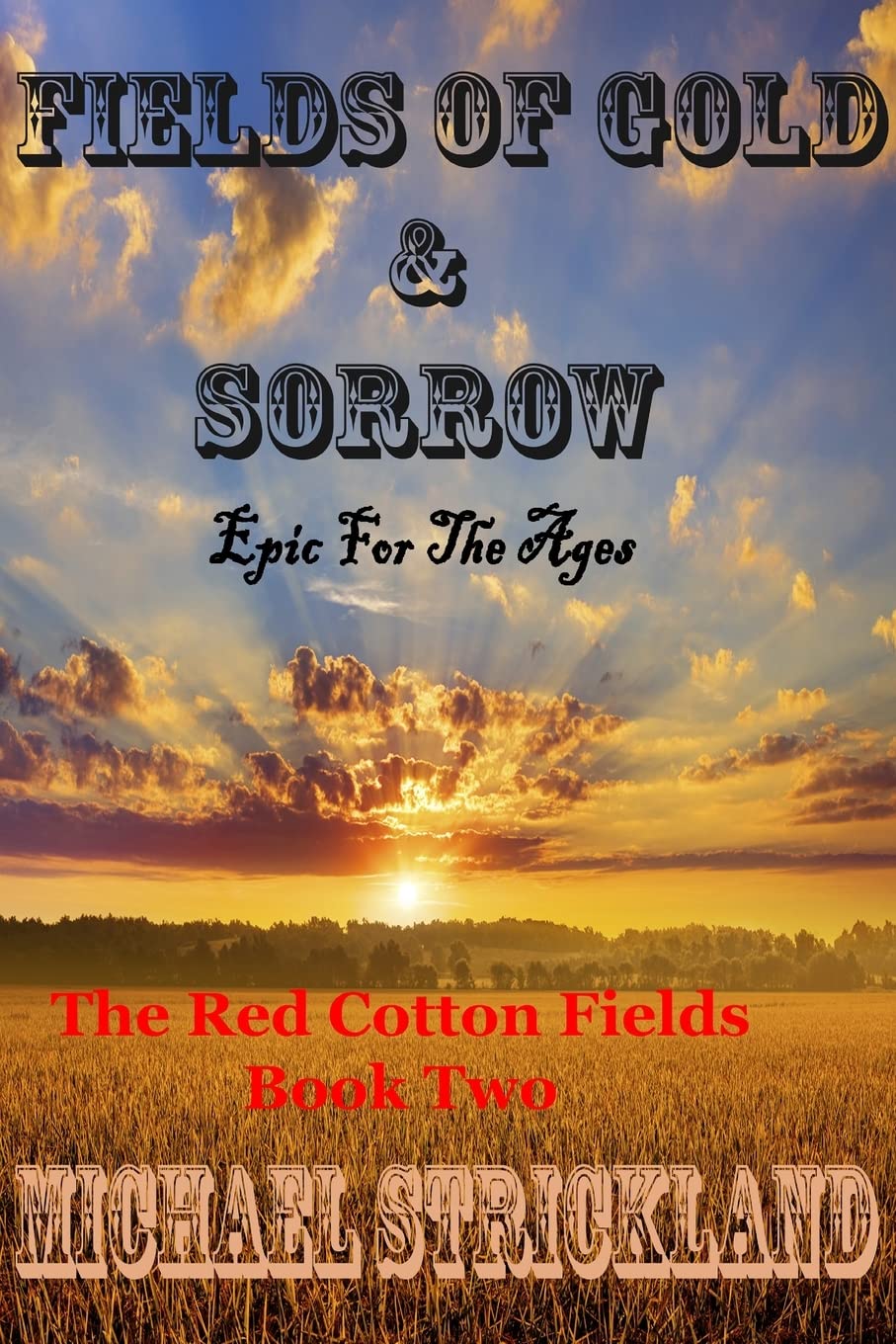 Fields Of Gold And Sorrow (The Red Cotton Fields series book one)