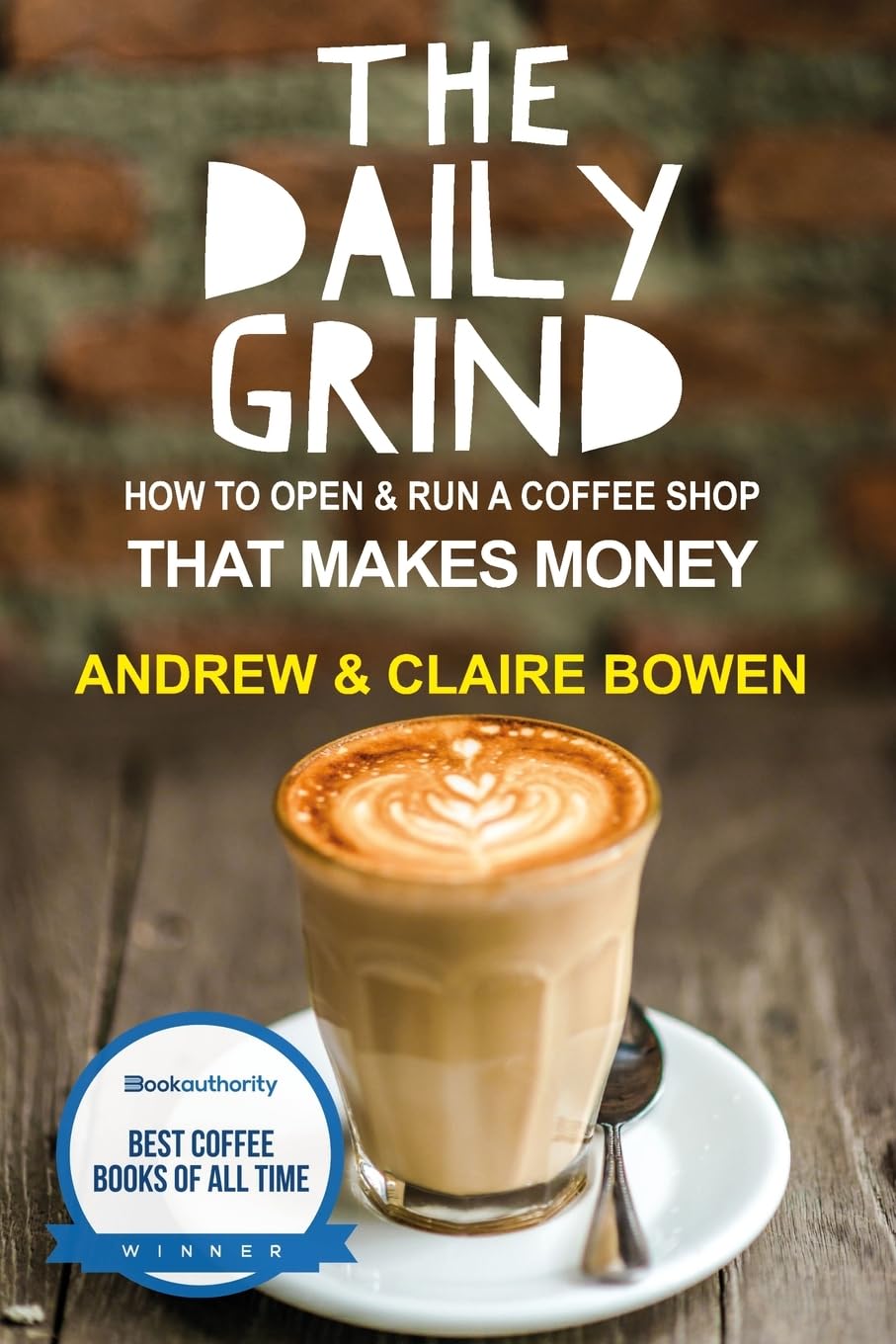 The Daily Grind: How to open &amp; run a coffee shop that makes money