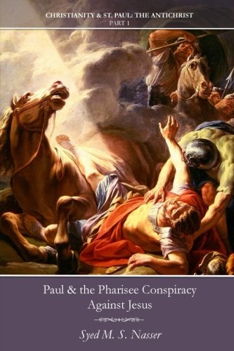 Paul &amp; the Pharisee Conspiracy Against Jesus (Christianity &amp; St. Paul — used book cover